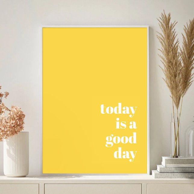 Today Is A Good Day  Poster (Creator Uploaded)