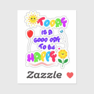 Today is a Good Day to be Happy Motivational Quote