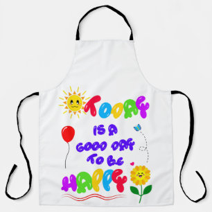 Today is a Good Day to be Happy Motivational Quote Apron