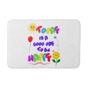 Today is a Good Day to be Happy Motivational Quote Bath Mat