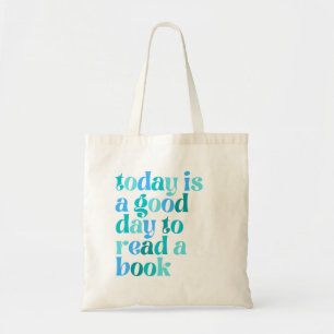 Today is a good day to read a book tote bag
