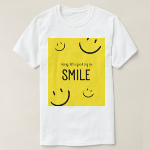 Today is a good day to smile Inspiration T-Shirt