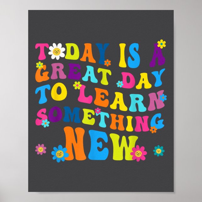 Today Is A Great Day To Learn Soing New Motivation Poster (Front)