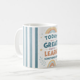 Today Is a Great Day to Learn Something New Coffee Mug