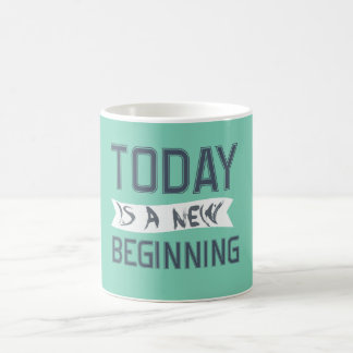 Today is a new beginning coffee mug