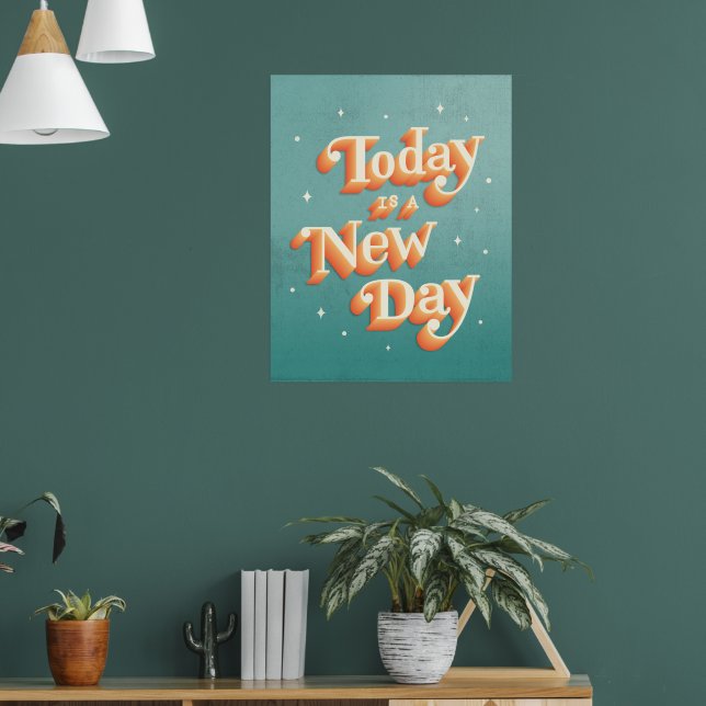Today is a New Day Inspirational Quote Poster (Living Room 1)