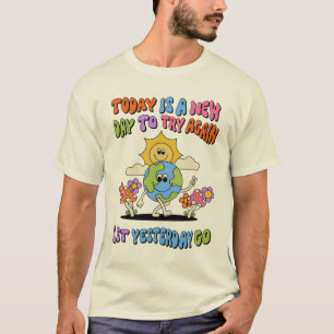 Today is a new day, let yesterday go. T-Shirt