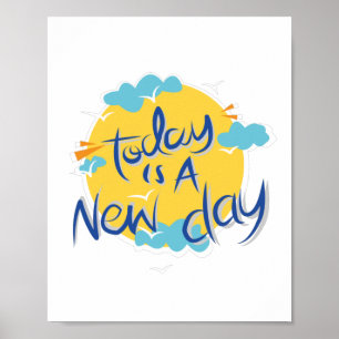  today is a new day poster