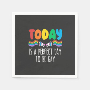 Today is a Perfect Day to Be Gay LGBTQ Pride Month Napkin