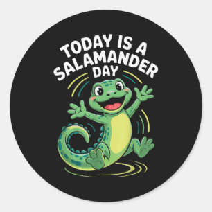 Today Is A Salamander Day Funny Cute Cartoon Herpe Classic Round Sticker