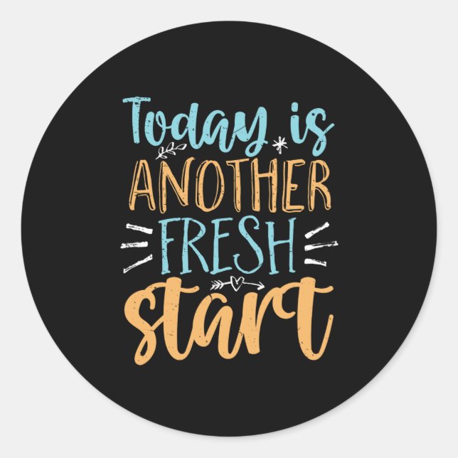 Today Is Another Fresh Start Motivational Quote Classic Round Sticker (Front)