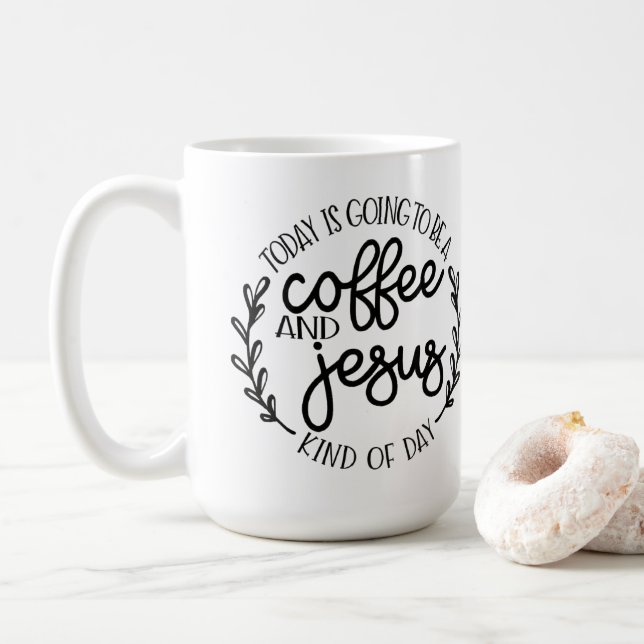 Today is Going to be a Coffee and Jesus Mug (With Donut)