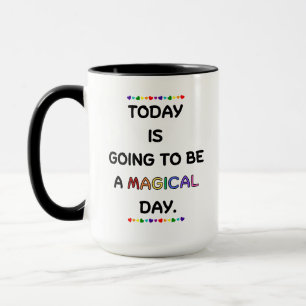 Today Is Going To Be…Mug Mug