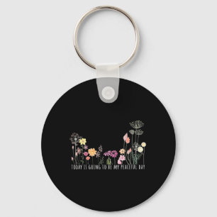 Today is Going to Be My Peaceful Day Botanical Key Ring