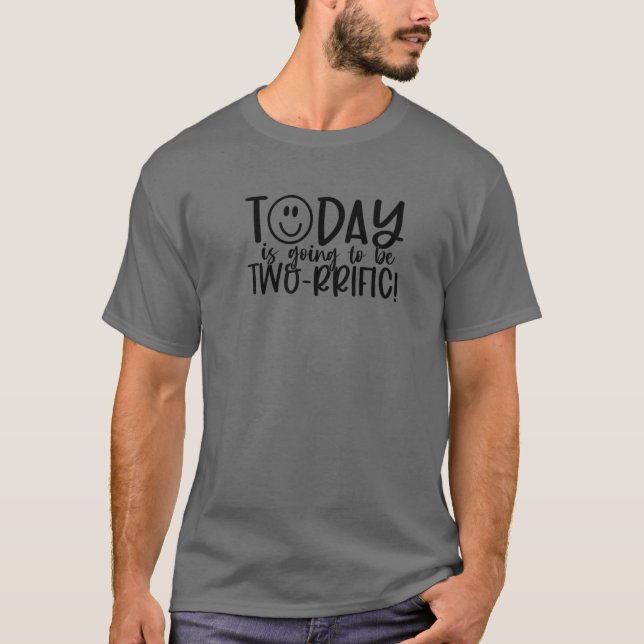 Today Is Going To Be Two-Rrific Smiley Face Happy T-Shirt (Front)