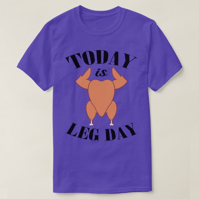 Today is Leg Day 1 T-Shirt (Design Front)