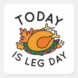 Today Is Leg Day Square Sticker