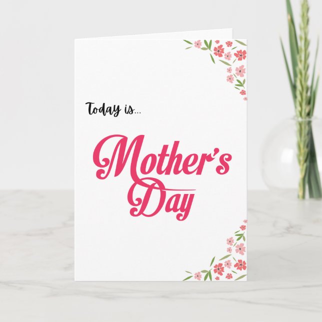 Today is Mother's Day Floral Holiday Card (Front)