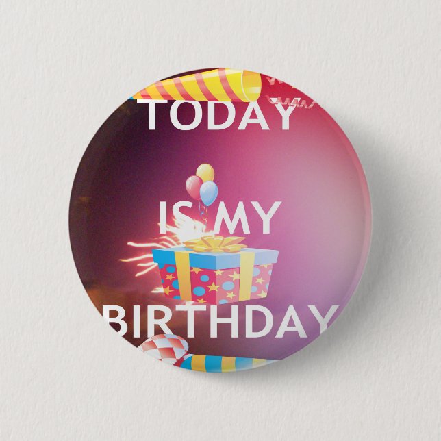 Today is My Birthday Art Print 6 Cm Round Badge (Front)