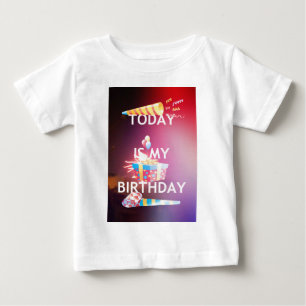 Today is My Birthday Art Print Baby T-Shirt