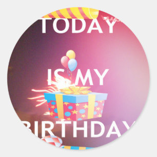 Today is My Birthday Art Print Classic Round Sticker