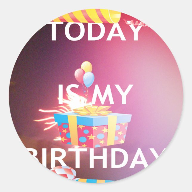 Today is My Birthday Art Print Classic Round Sticker (Front)