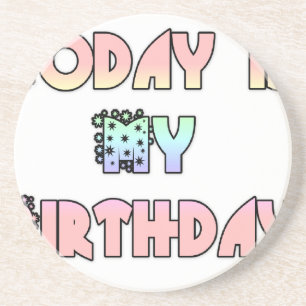Today is My Birthday Art Print Coaster
