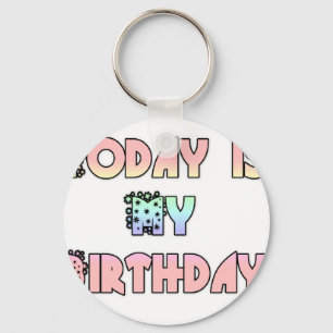 Today is My Birthday Art Print Key Ring