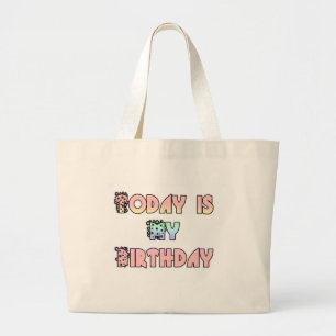 Today is My Birthday Art Print Large Tote Bag