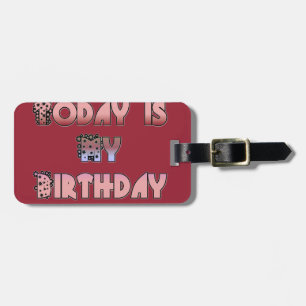 Today is My Birthday Art Print Luggage Tag