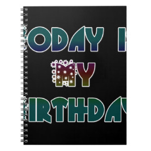 Today is My Birthday Art Print Notebook