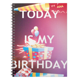 Today is My Birthday Art Print Notebook