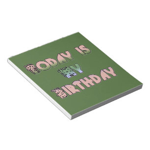 Today is My Birthday Art Print Notepad