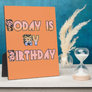 Today is My Birthday Art Print Plaque
