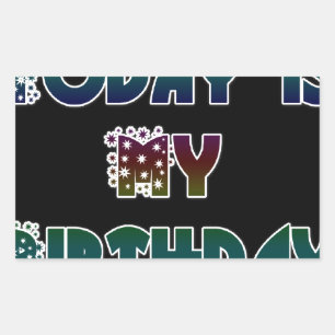 Today is My Birthday Art Print Rectangular Sticker
