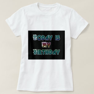 Today is My Birthday Art Print T-Shirt