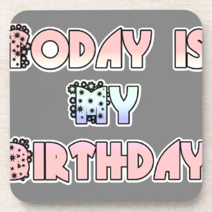 Today is My Birthday Baby Pink Art Print Coaster