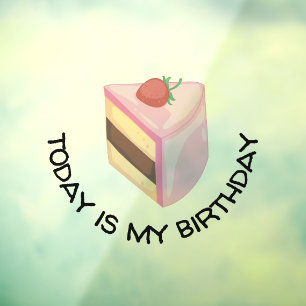 Today Is My Birthday Cake Slice