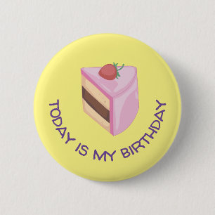 Today Is My Birthday Cake Slice Round 6 Cm Round Badge