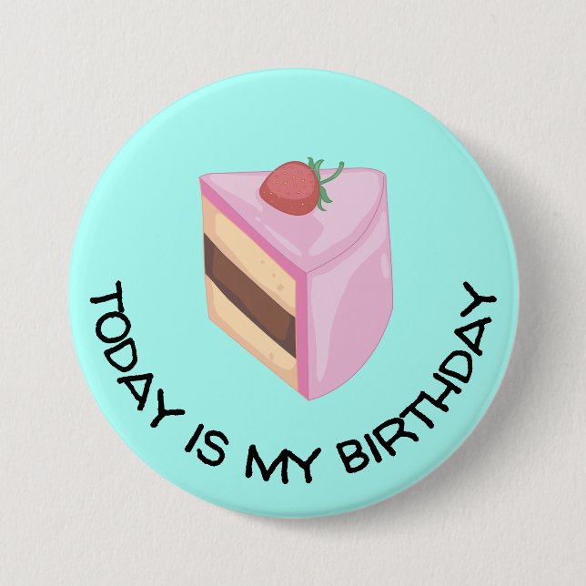 Today Is My Birthday Cake Slice Round  7.5 Cm Round Badge (Front)