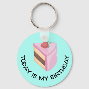 Today Is My Birthday Cake Slice Round Key Ring