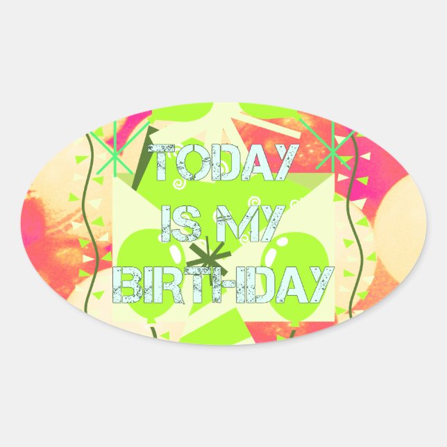 Today is My Birthday Oval Sticker (Front)