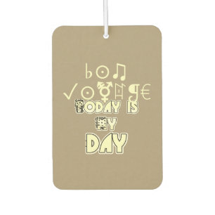 Today is My Day Bon Voyage  Car Air Freshener