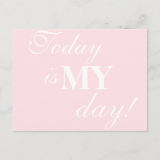 "Today is MY day!" Motivational Postcard