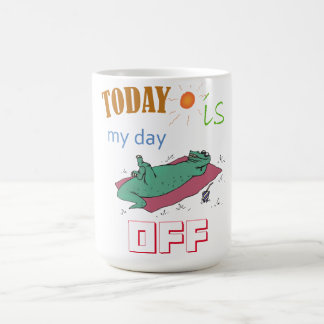 "Today is my day off" Funny Mug