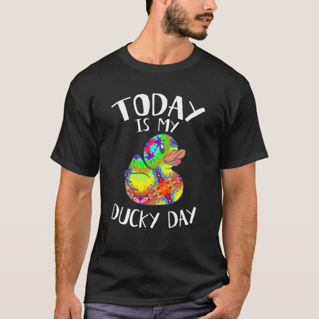 Today is My Ducky Lucky Day Hippie Tie Dye Rubber  T-Shirt (Front)