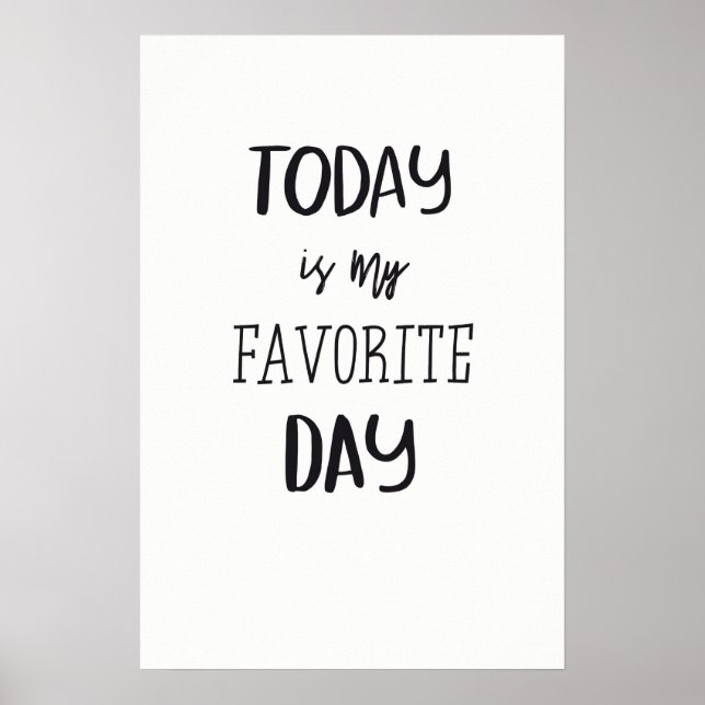 Today is my favorite day! poster (Front)