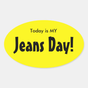 Today is MY Jeans Day Stickers - Yellow Oval