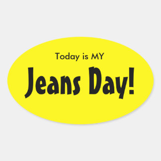 Today is MY Jeans Day Stickers - Yellow Oval