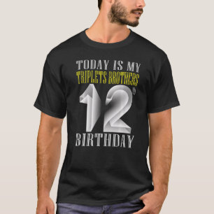 Today Is My Triplet Brother 12th Birthday Party 12 T-Shirt